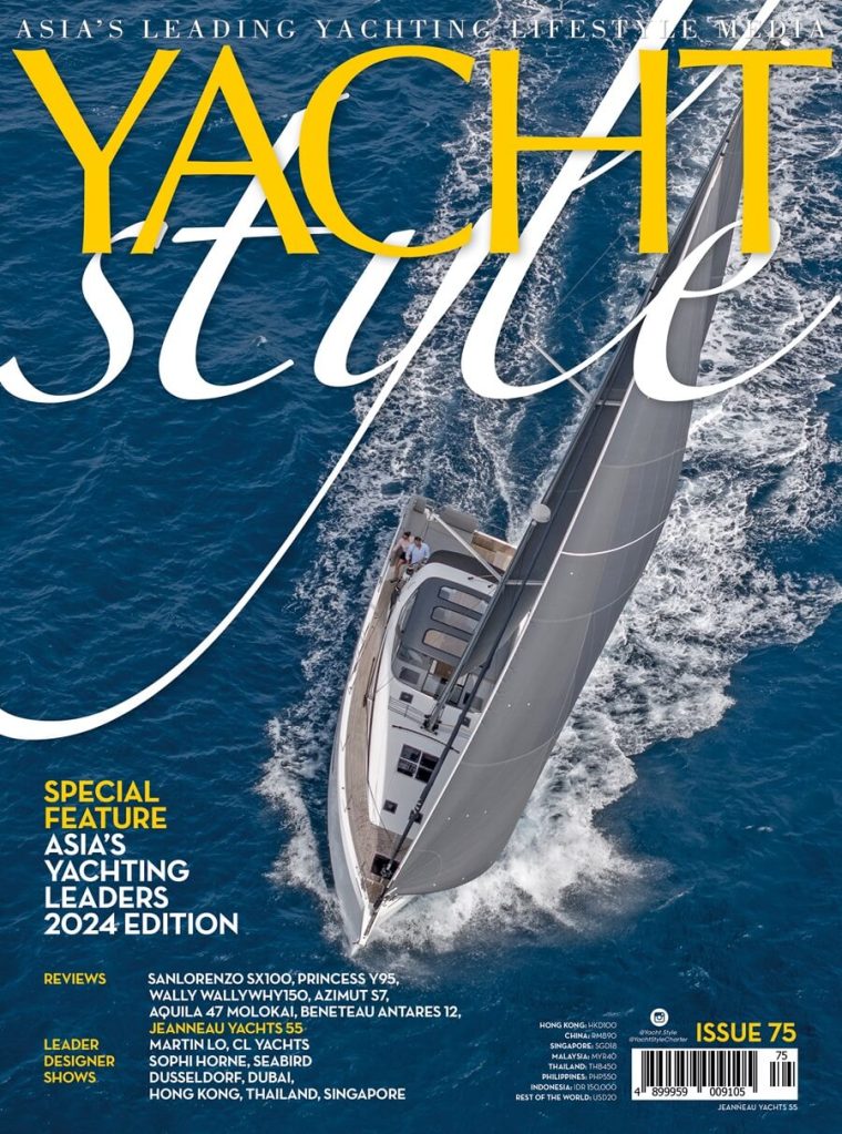 YACHT STYLE, Issue 75, Asia’s Yachting Leaders, Sanlorenzo, Princess, Wally, Azimut, Aquila, Beneteau, Jeanneau, Hong Kong, Dusseldorf, Dubai, Singapore, CL Yachts, Sophi Horne, Seabird Technologies, E1 World Championship, Race to Hong Kong